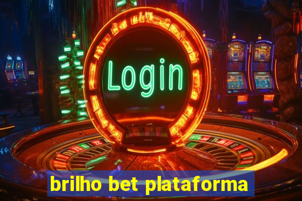 brilho bet plataforma